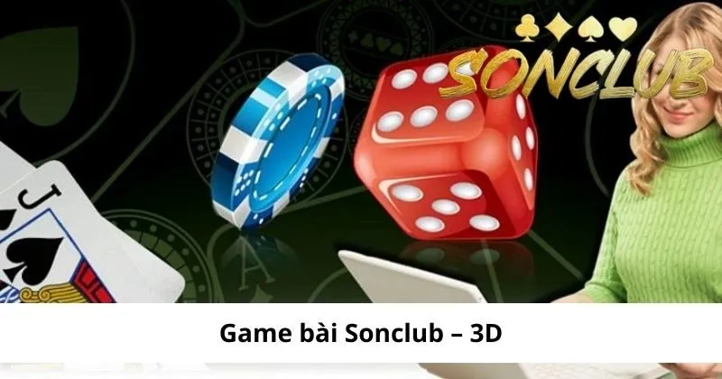 Game bài 3D tại Sonclub